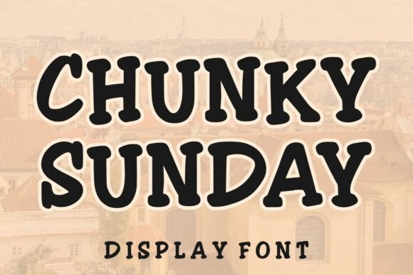 Chunky Sunday: A Display Font That Makes Your Headlines Stick