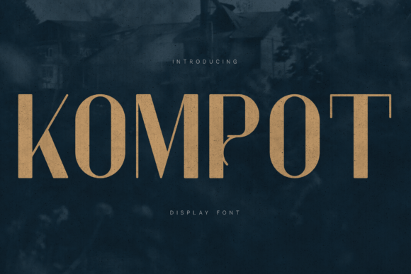 Kompot: A Display Font That Makes Your Brand Feel Human and Strong