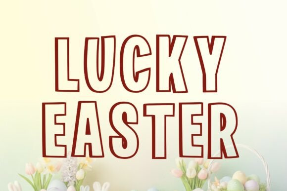 Lucky Easter Font: A Bold, Playful Display Typeface for Seasonal Campaigns