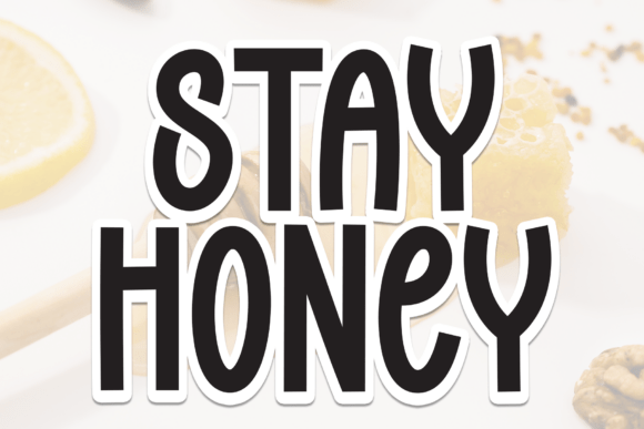 Stay Honey Font: A Warm, Memorable Display Typeface for Small Businesses